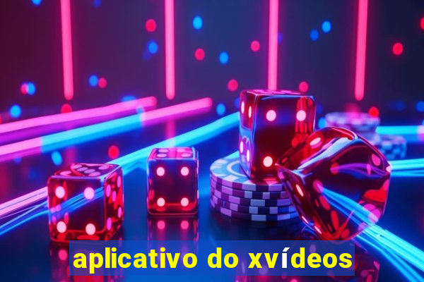 aplicativo do xvídeos